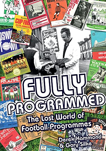 Fully Programmed: The Lost World of Football Programmes von Pitch Publishing